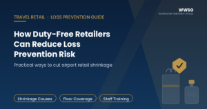 How Duty-Free Retailers Can Reduce Loss Prevention Risk